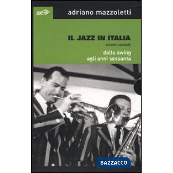 Jazz in Italia (Il). Vol. 2: Dallo swing agli anni Sessanta