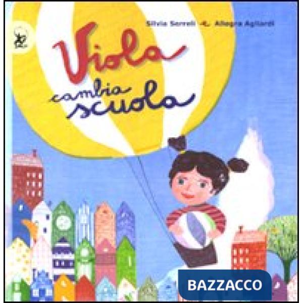 Viola cambia scuola. Ediz. illustrata