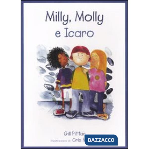 Milly, Molly e Icaro. Ediz. illustrata