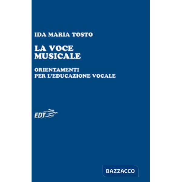 Voce musicale. Orientamenti per l'educazione vocale (La)