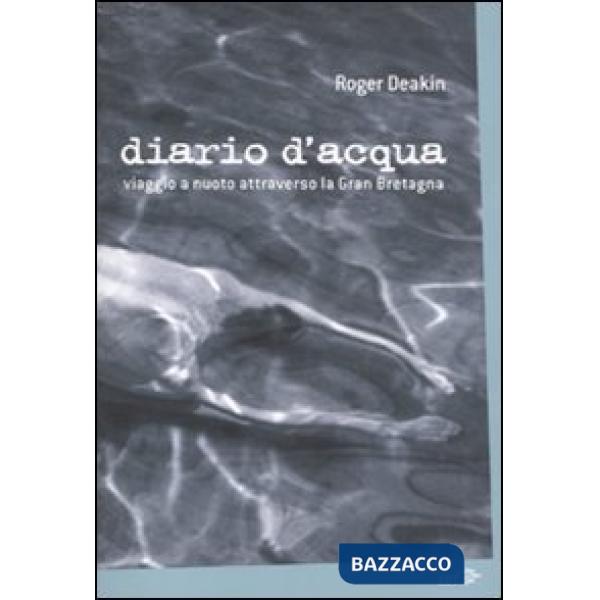 Diario d'acqua. Viaggio a nuoto attraverso la Gran Bretagna
