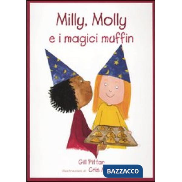 Milly, Molly e i magici muffin. Ediz. illustrata