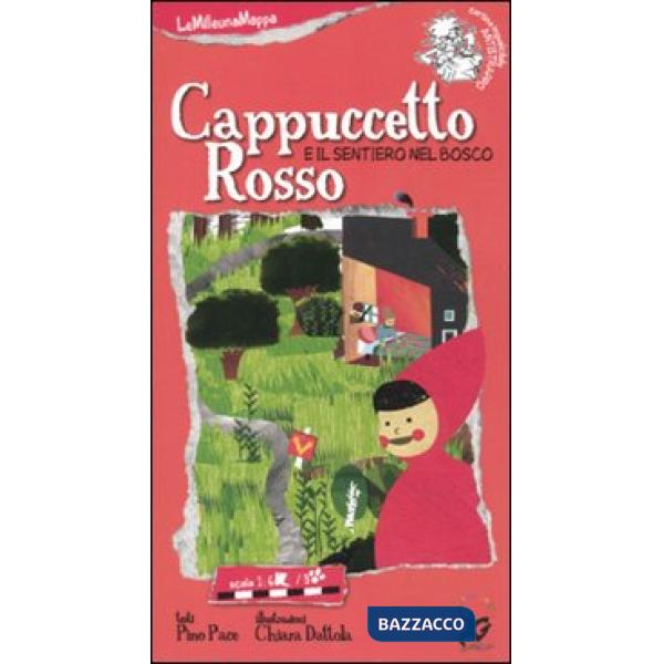 Cappuccetto Rosso e il sentiero del bosco. Ediz. illustrata