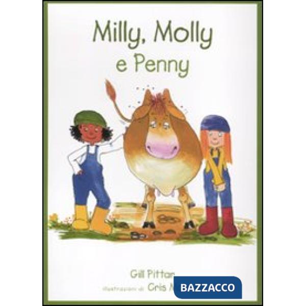 Milly, Molly e Penny. Ediz. illustrata