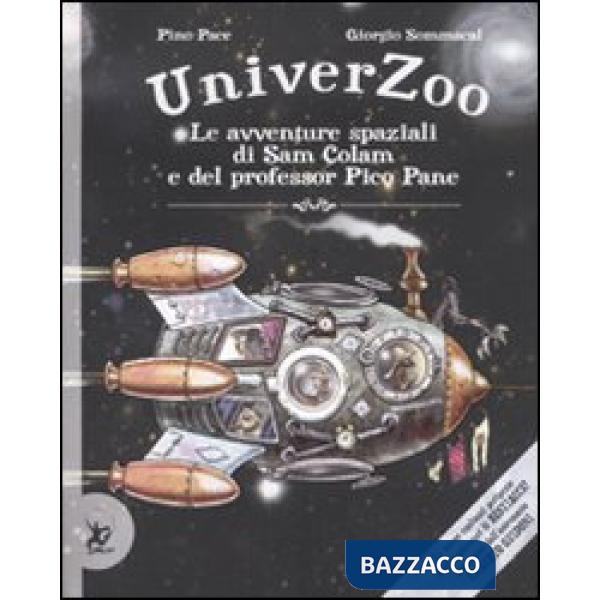 Univerzoo. Le avventure spaziali di Sam Colam e del professor Pico Pane