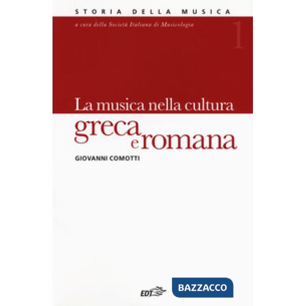 Storia della musica. Vol. 1: La musica nella cultura greca e romana