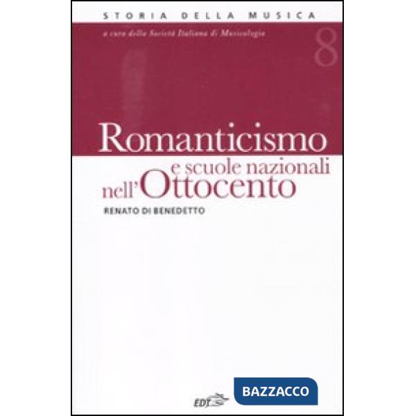 Storia della musica. Vol. 8: Romanticismo e scuole nazionali nell'Ottocento
