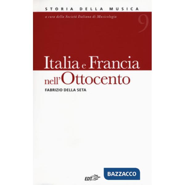 Storia della musica. Vol. 9: Italia e Francia nell'Ottocento
