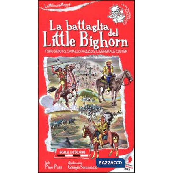 Battaglia del Little Bighorn. Toro Seduto, Cavallo Pazzo e il generale Custer (L