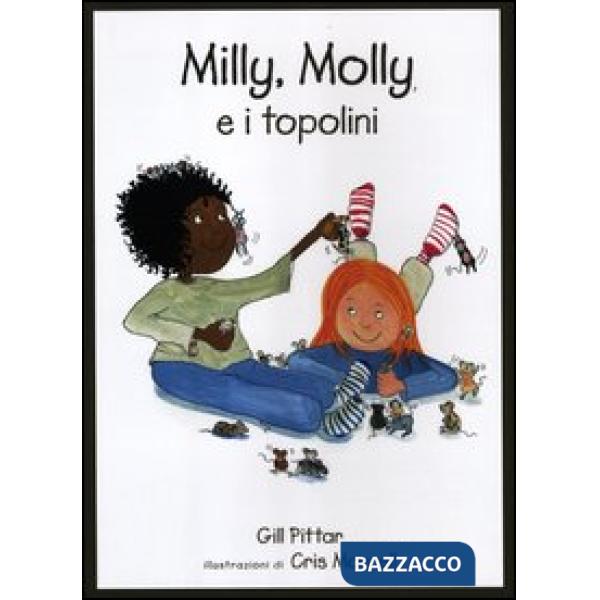 Milly, Molly e i topolini. Ediz. illustrata