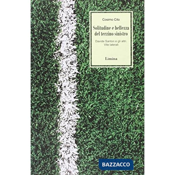 Solitudine e bellezza del terzino sinistro. Davide Santon e gli altri. Vite late