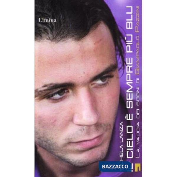 Cielo è sempre più blu. La valigia dei sogni di Giampaolo Pazzini (Il)