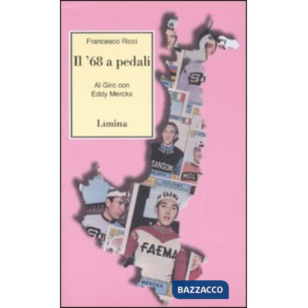 Sessantotto a pedali. Al giro con Eddy Merckx (Il)