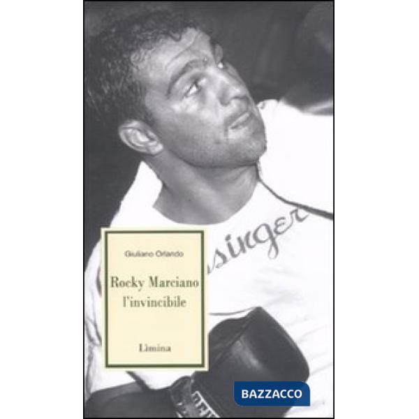 Rocky Marciano l'invincibile