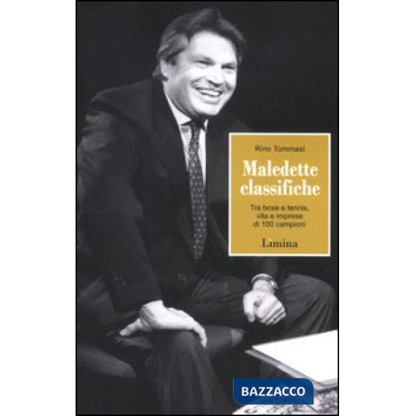 Maledette classifiche. Tra boxe e tennis, vita e imprese di 100 campioni