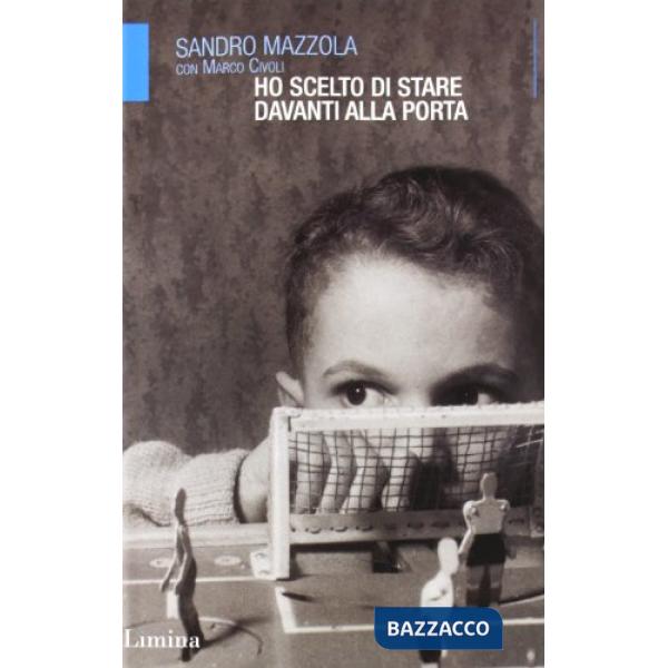 Ho scelto di stare davanti alla porta