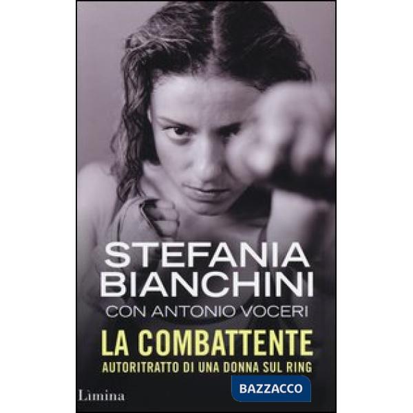 Combattente. Autoritratto di una donna sul ring (La)