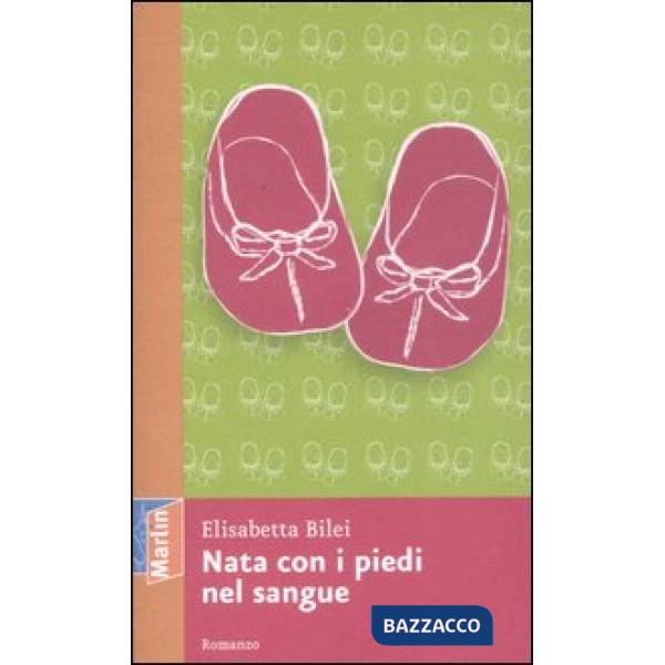 Nata con i piedi nel sangue