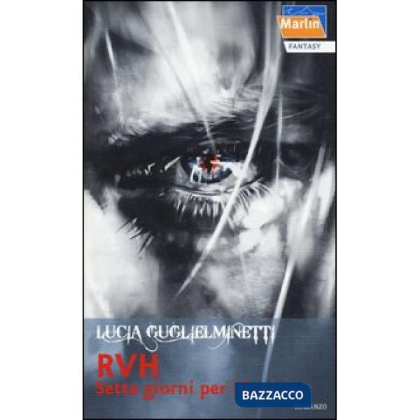 Sette giorni per i lupi. RVH. Vol. 2