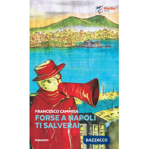 Forse a Napoli ti salverai