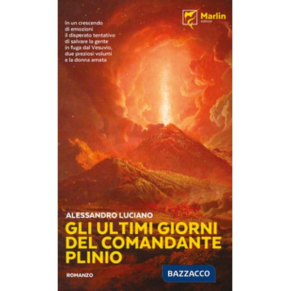 Ultimi giorni del comandante Plinio (Gli)