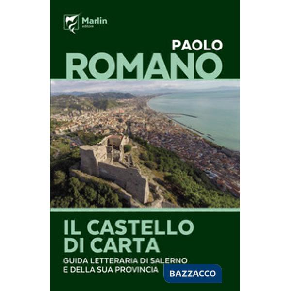 Castello di carta. Guida letteraria di Salerno e della sua provincia (Il)