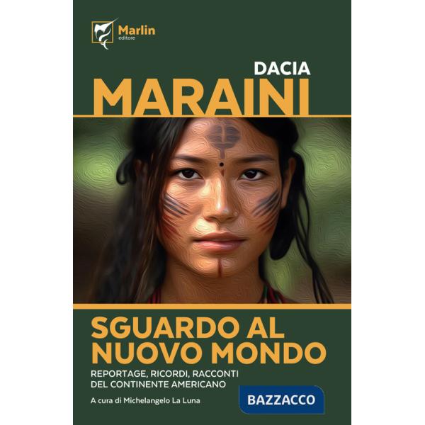 Sguardo al Nuovo Mondo. Reportage, ricordi, racconti del continente americano