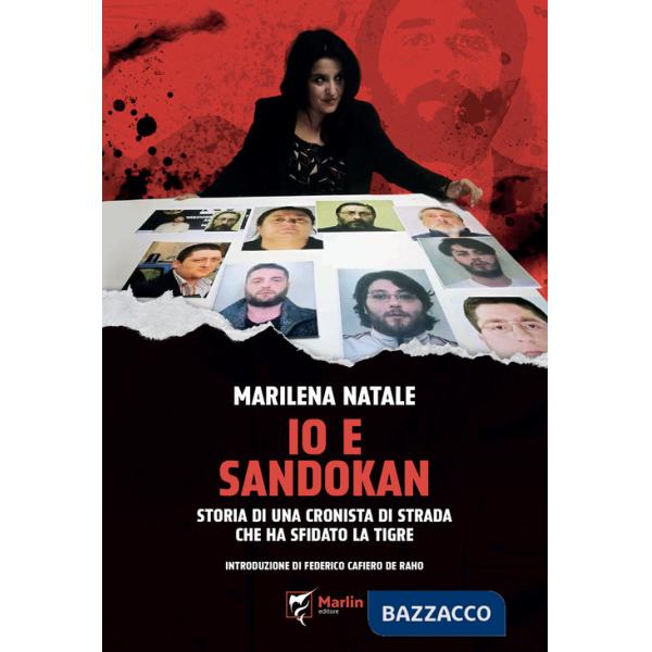 Io e Sandokan. Storia di una cronista di strada che ha sfidato la tigre