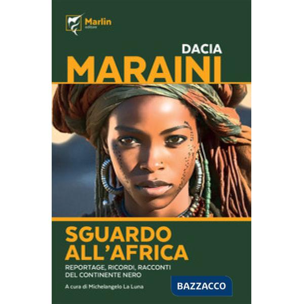 Sguardo all'Africa. Reportage, ricordi, racconti del Continente nero