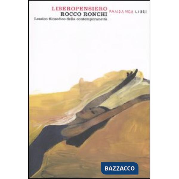 Liberopensiero. Lessico filosofico della contemporaneità