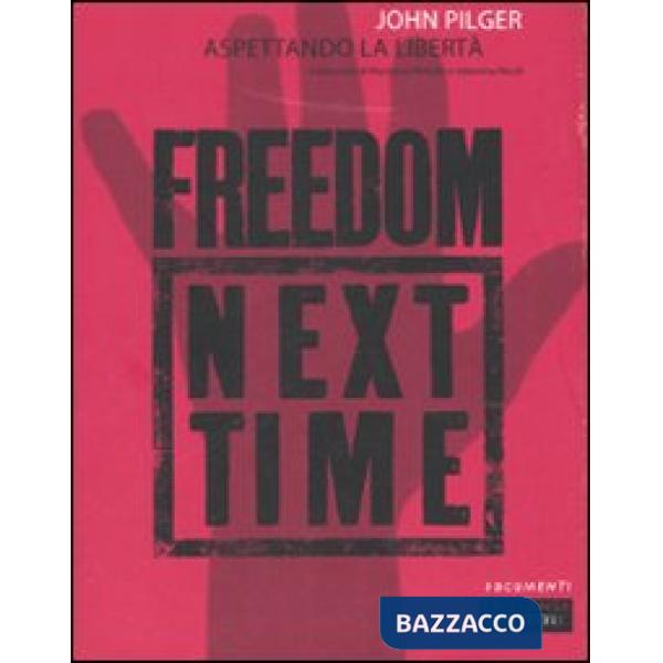 Aspettando la libertà. Freedom next time