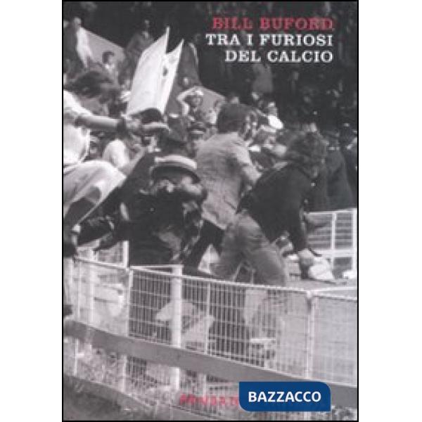 Tra i furiosi del calcio