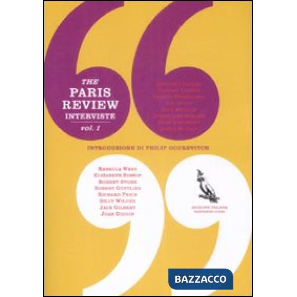 Paris Review. Interviste (The). Vol. 1