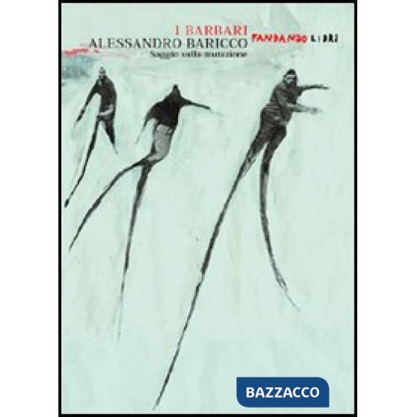 Barbari. Saggio sulla mutazione (I)