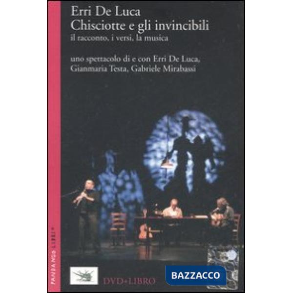 Chisciotte e gli invincibili. Il racconto, i versi, la musica. Con DVD