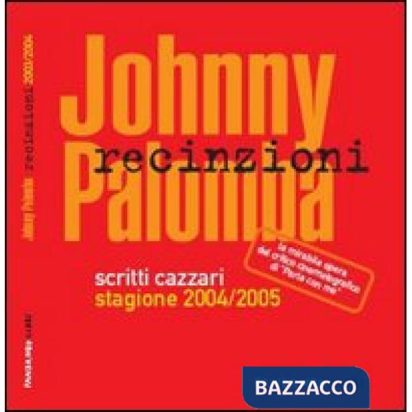 Recinzioni. Scritti cazzari stagione 2004/2005