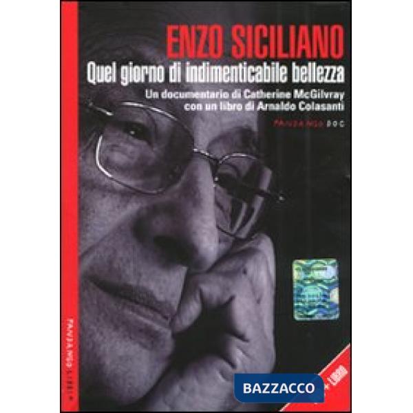 Enzo Siciliano. Quel giorno di indimenticabile bellezza. Con DVD