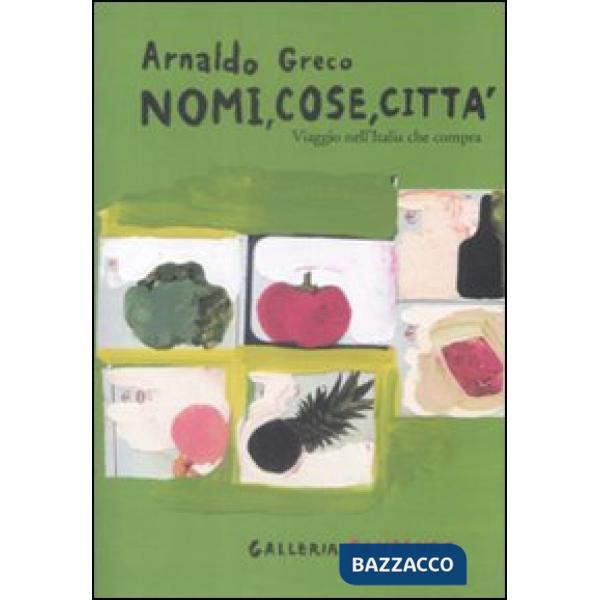 Nomi, cose, città. Viaggio nell'Italia che compra