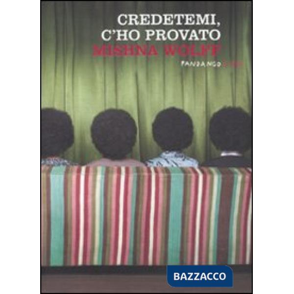 Credetemi, c'ho provato