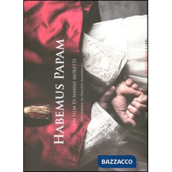 Habemus Papam. Un film di Nanni Moretti. Ediz. illustrata