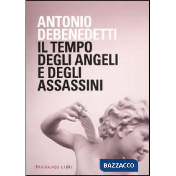 Tempo degli angeli e degli assassini (Il)