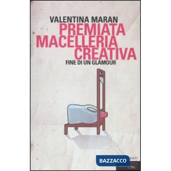 Premiata macelleria creativa. Fine di un glamour