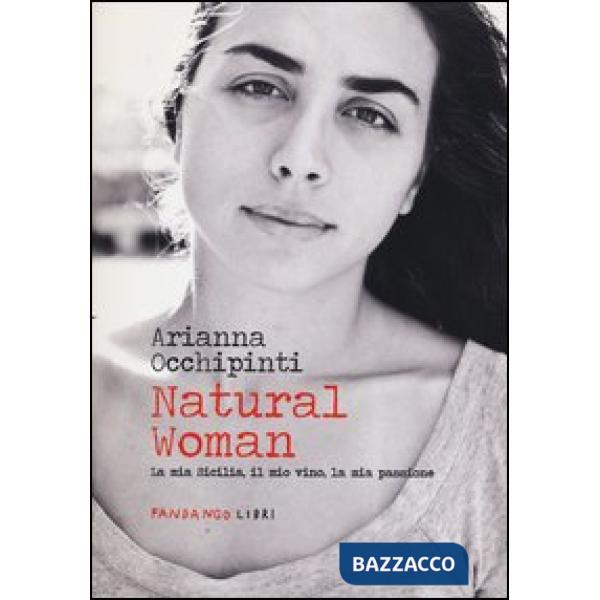 Natural woman. La mia Sicilia, il mio vino, la mia passione