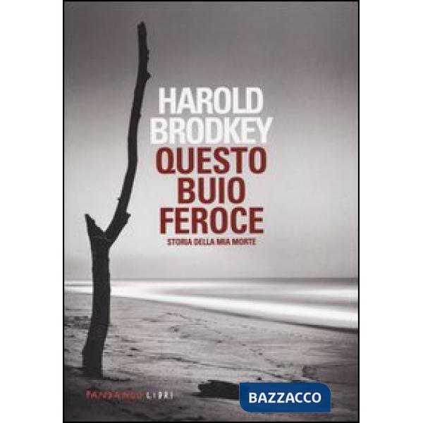 Questo buio feroce. Storia della mia morte