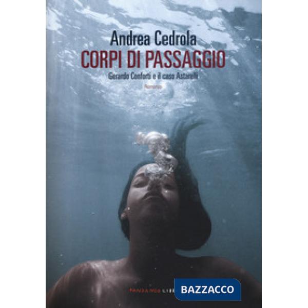 Corpi di passaggio. Gerardo Conforti e il caso Astarelli