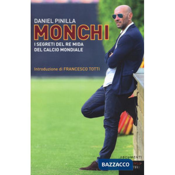 Monchi. I segreti del re Mida del calcio mondiale
