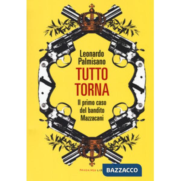 Tutto torna. Il primo caso del bandito Mazzacani