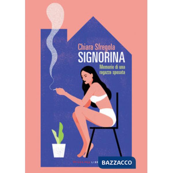 Signorina. Memorie di una ragazza sposata