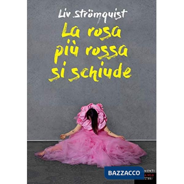 Rosa più rossa si schiude (La)