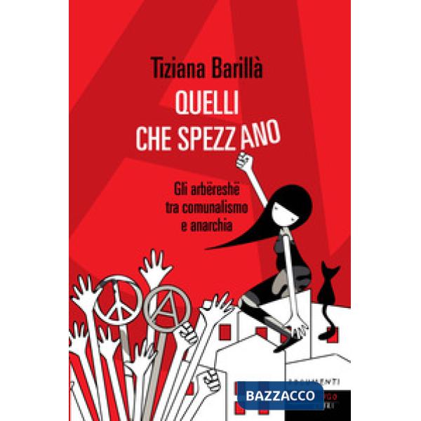 Quelli che Spezzano. Gli arbëreshë fra municipalismo libertario e anarchia